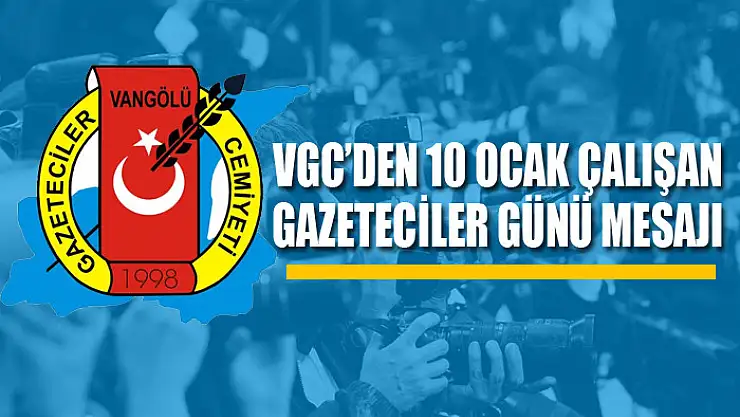 VGC'den Çalışan Gazeteciler Günü mesajı