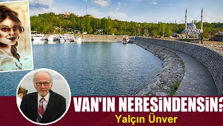 Van'ın neresindensin?