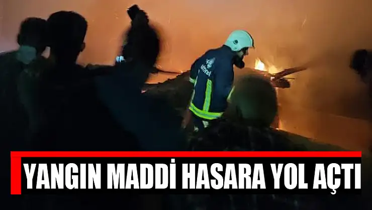 Yangın maddi hasara yol açtı