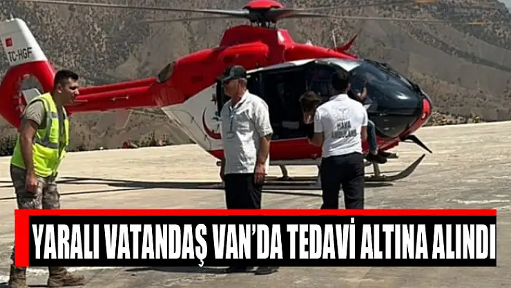 Yaralı vatandaş Van'da tedavi altına alındı