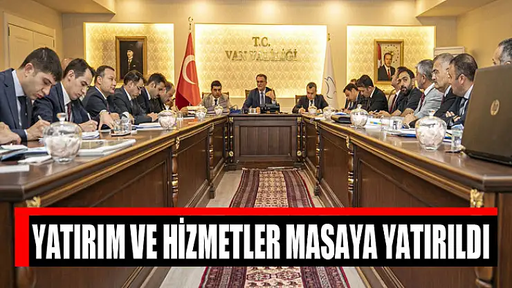 Yatırım ve hizmetler masaya yatırıldı