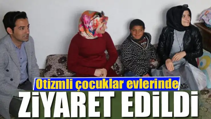 Otizmli çocuklar evlerinde ziyaret edildi