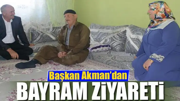 Başkan Akman'dan bayram ziyareti