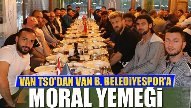 VAN TSO'DAN VAN B. BELEDİYESPOR'A MORAL YEMEĞİ 