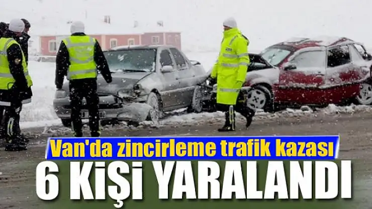 Van'da zincirleme trafik kazası 6 yaralı
