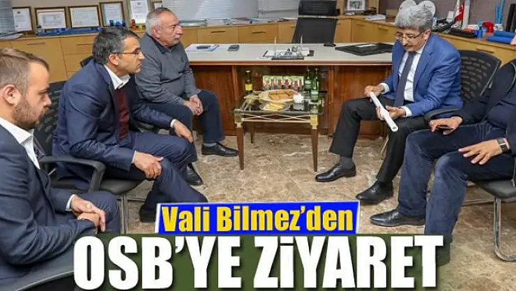 Vali Bilmez'den OSB'ye ziyaret