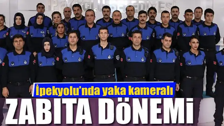 İpekyolu'nda yaka kameralı zabıta dönemi