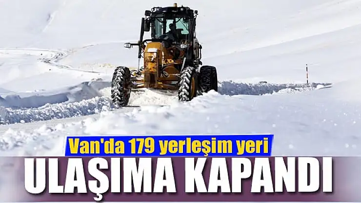 Van'da 179 yerleşim yeri ulaşıma kapandı