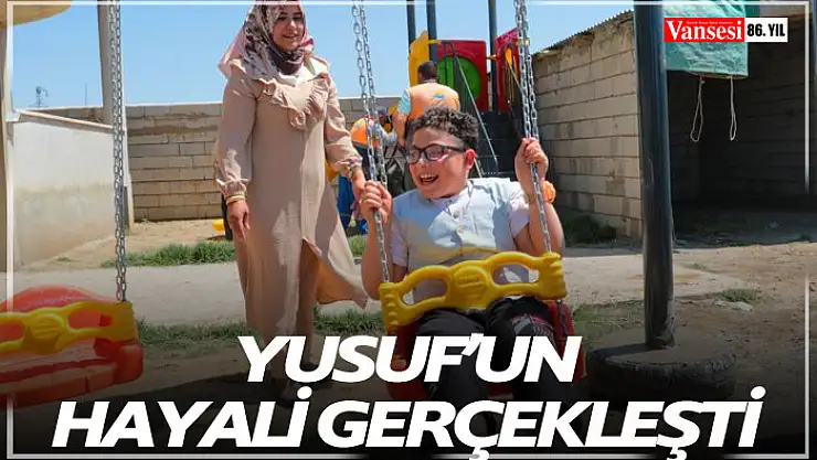 Yusuf'un hayali gerçekleşti