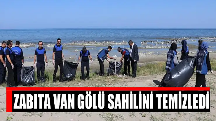 Zabıta Van Gölü sahilini temizledi