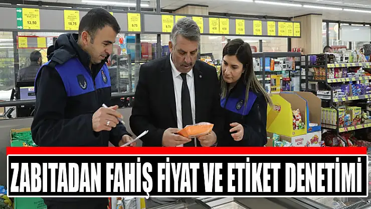 Zabıtadan fahiş fiyat ve etiket denetimi