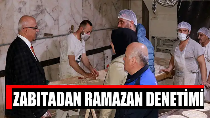 Zabıtadan ramazan denetimi