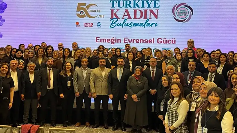 HAK-İŞ Türkiye Kadın Buluşmaları'nın ikincisi Van'da gerçekleştirilecek