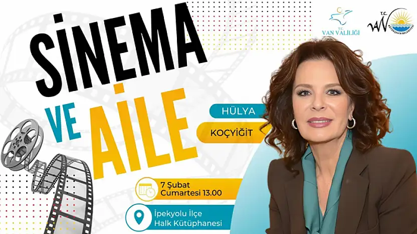 Hülya Koçyiğit Van'da sinema ve aile söyleşisine katılacak