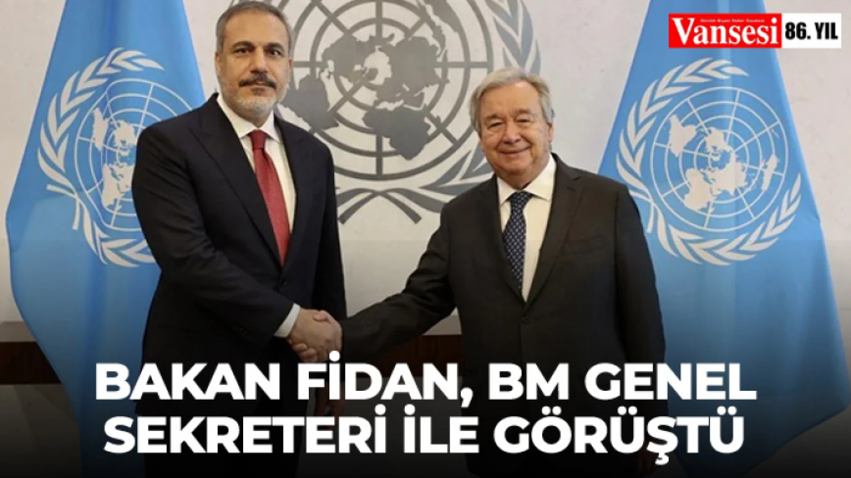 Bakan Fidan, BM Genel Sekreteri ile görüştü
