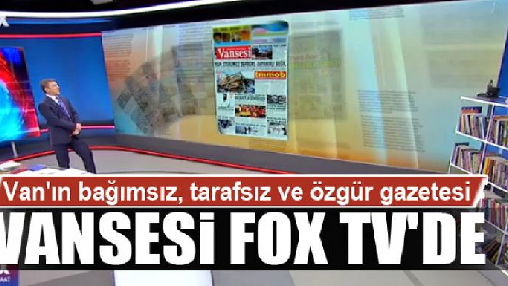 VANSESİ'NİN MANŞET HABERİ FOX TV'DE