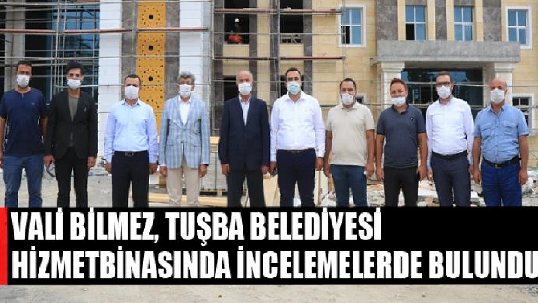 Vali Bilmez, Tuşba Belediyesi hizmet binasında incelemelerde bulundu