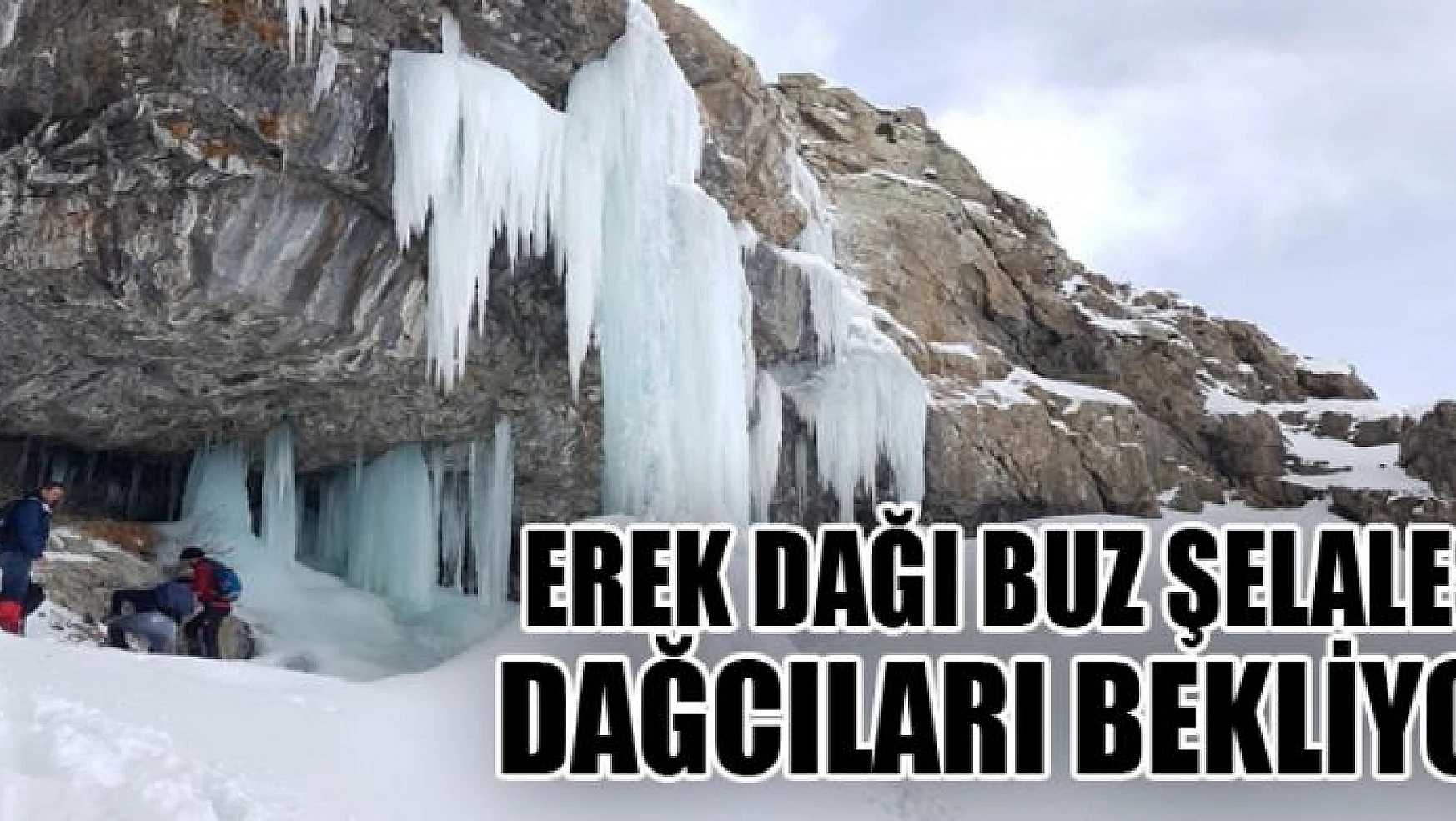 Erek Dağı buz şelalesi dağcıları bekliyor