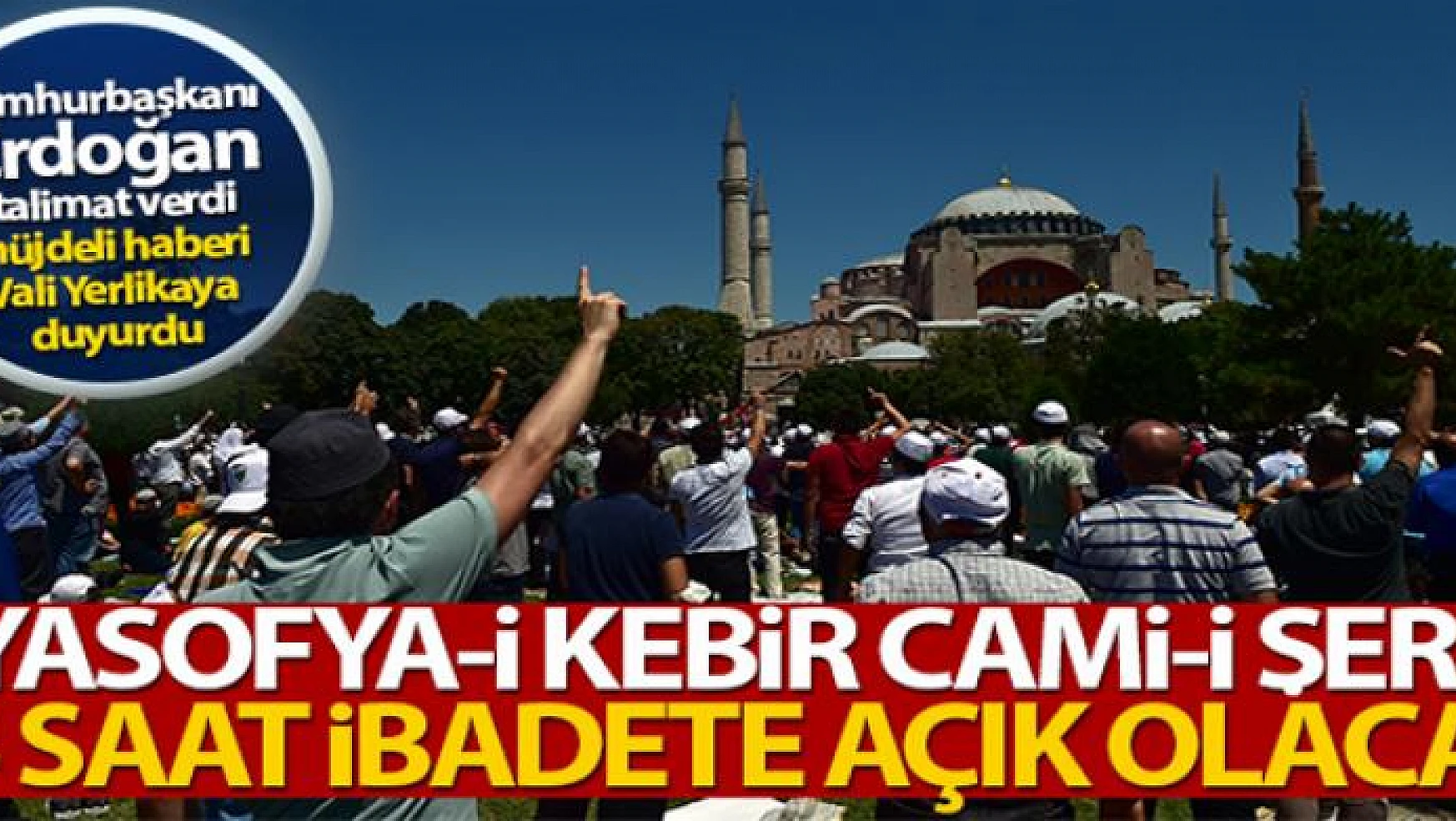 Cumhurbaşkanı Erdoğan'dan talimat, Ayasofya 24 saat açık kalacak