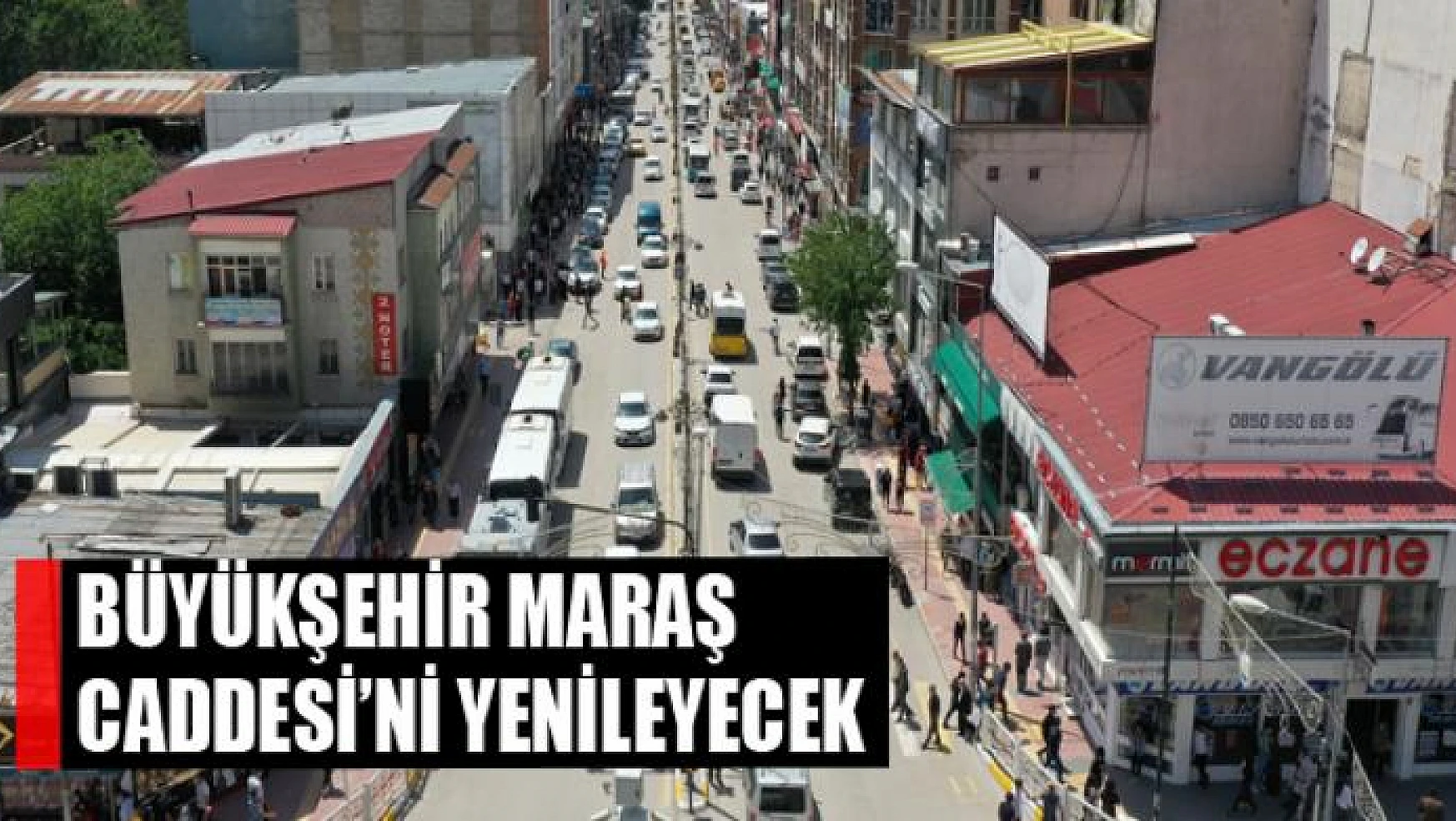 Van Büyükşehir Belediyesi Maraş Caddesi'ni yenileyecek
