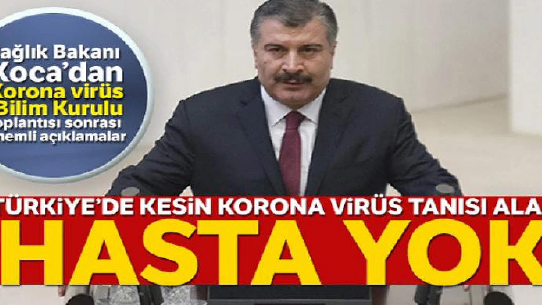Sağlık Bakanı Fahrettin Koca: 'Türkiye'de kesin korona virüs tanısı alan hastamız olmadı'