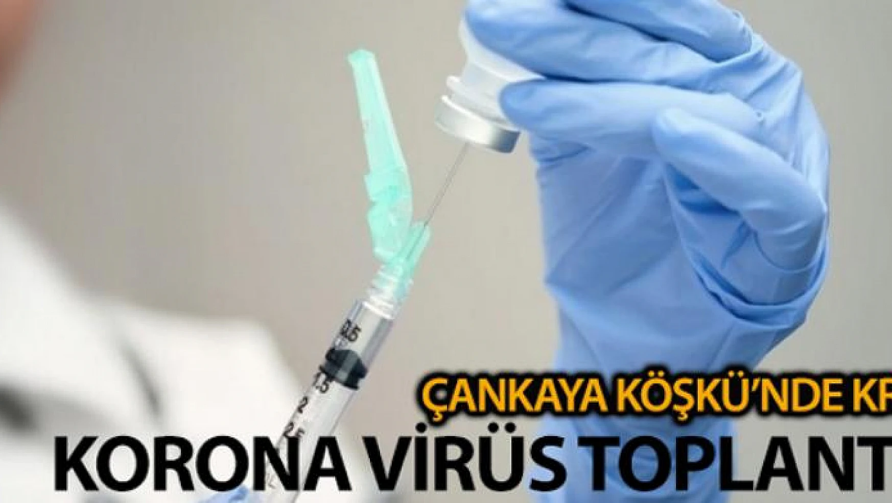 Çankaya Köşkünde 'Korona virüs' toplantısı
