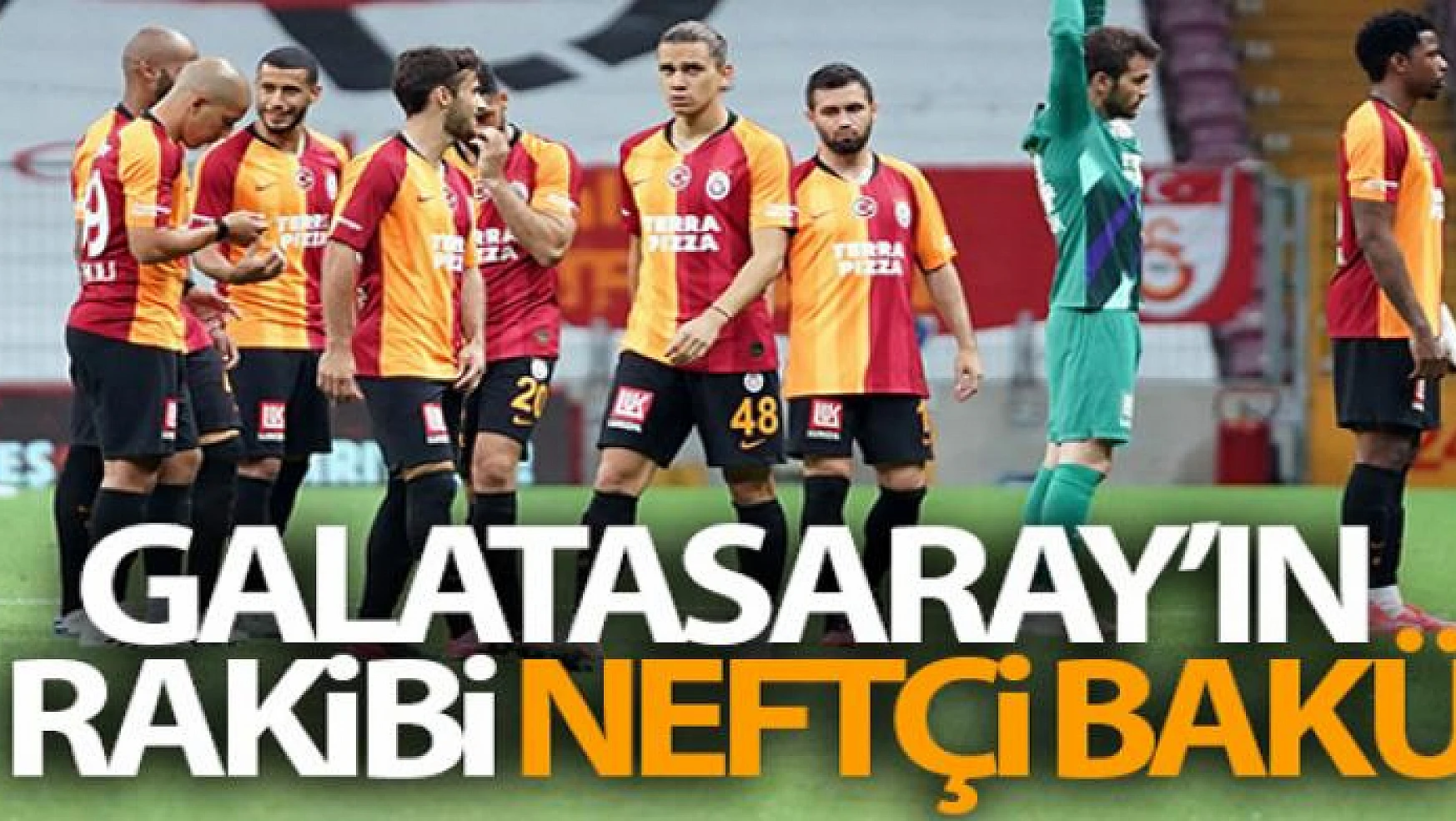 Galatasaray'ın rakibi Neftçi Bakü