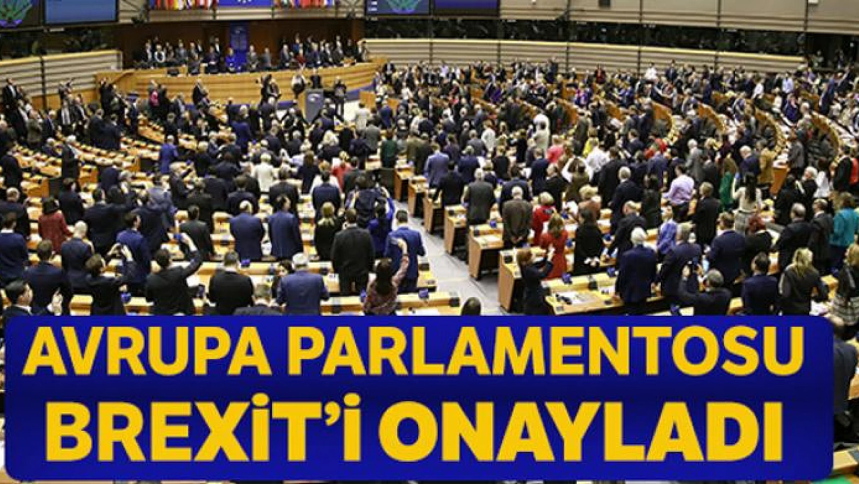 Avrupa Parlamentosu, Brexit Anlaşmasını onayladı