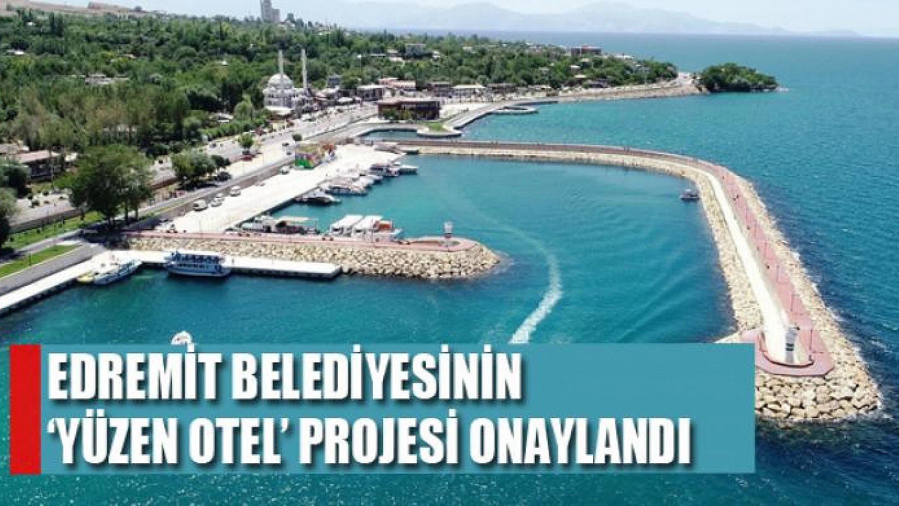 Edremit Belediyesinin 'yüzen otel' projesi onaylandı