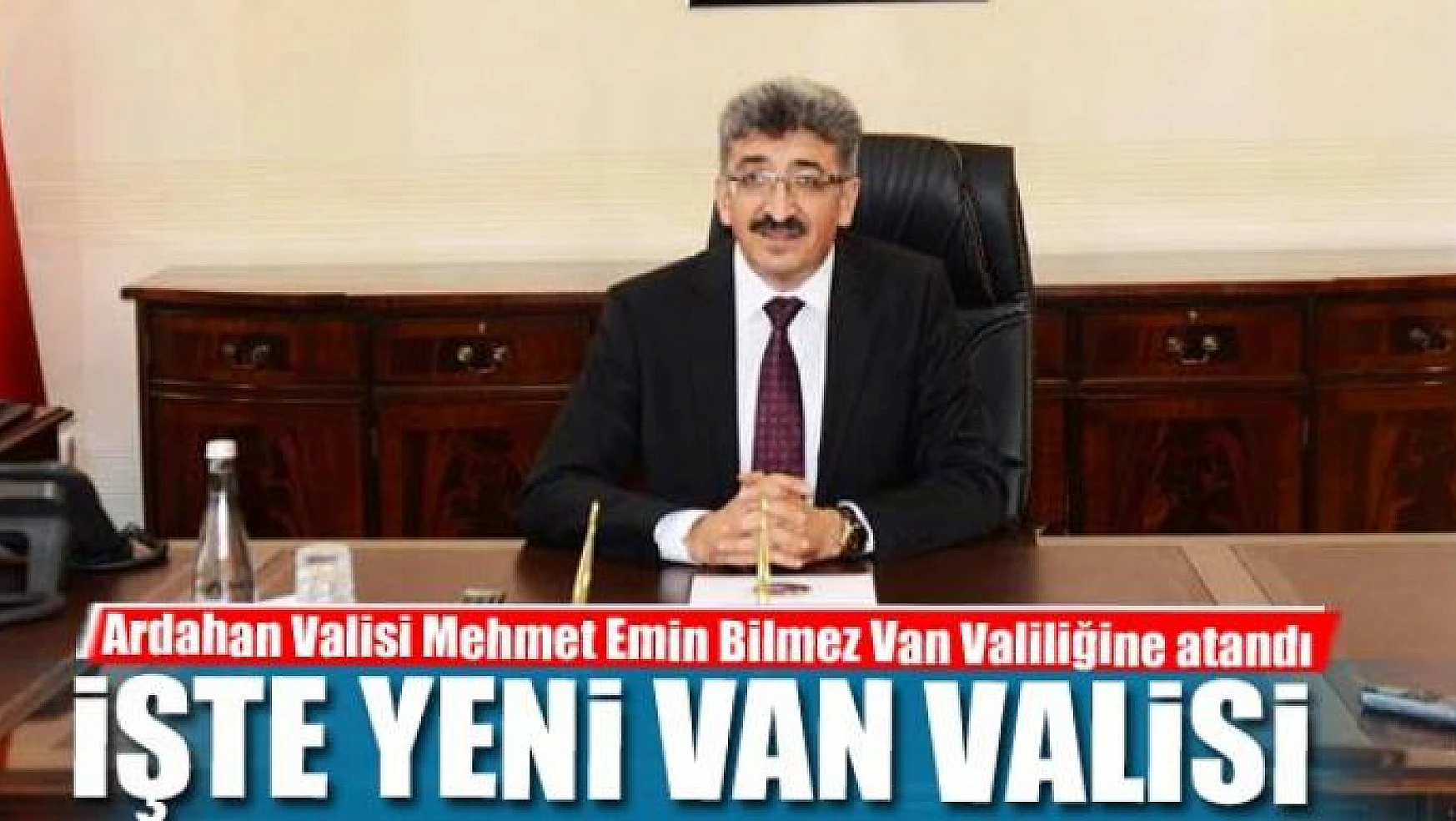 Mehmet Emin Bilmez Van Valiliğine atandı