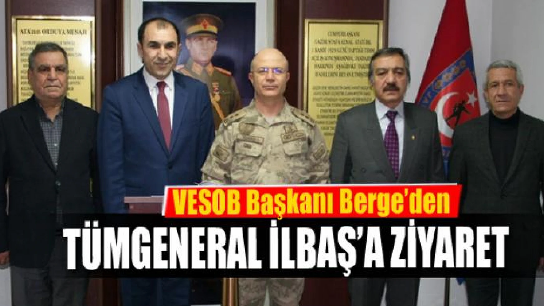 VESOB Başkanı Berge'den Kolordu Komutanı İlbaş'a ziyaret