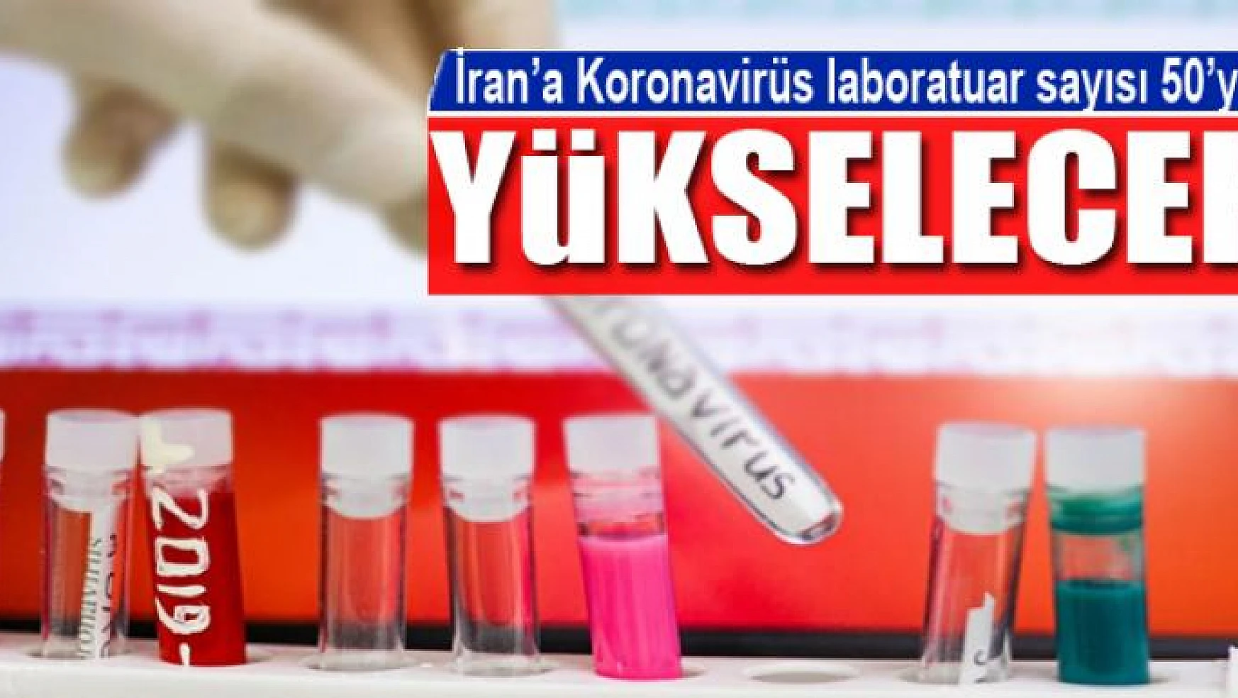 İran'a Koronavirüs laboratuar sayısı 50'ye yükselecek