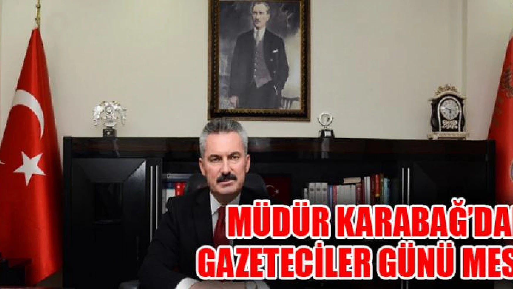 Müdür Karabağ'dan '10 Ocak Çalışan Gazeteciler Günü' mesajı