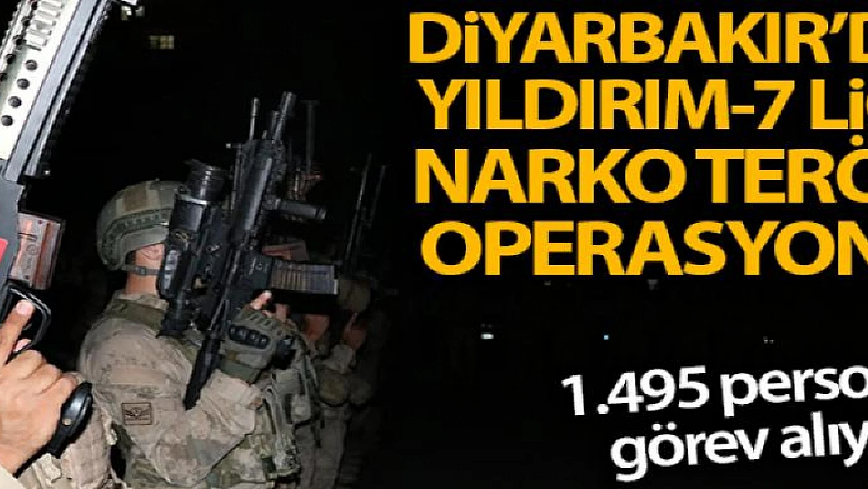 Diyarbakır'da Yıldırım-7 Lice Narko-Terör Operasyonu başlatıldı