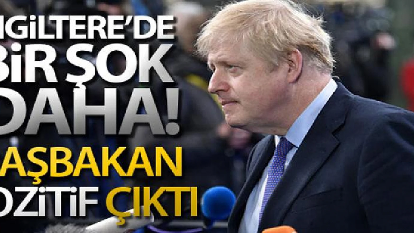 İngiltere Başbakanı Boris Johnson'ın korona virüs testi pozitif çıktı