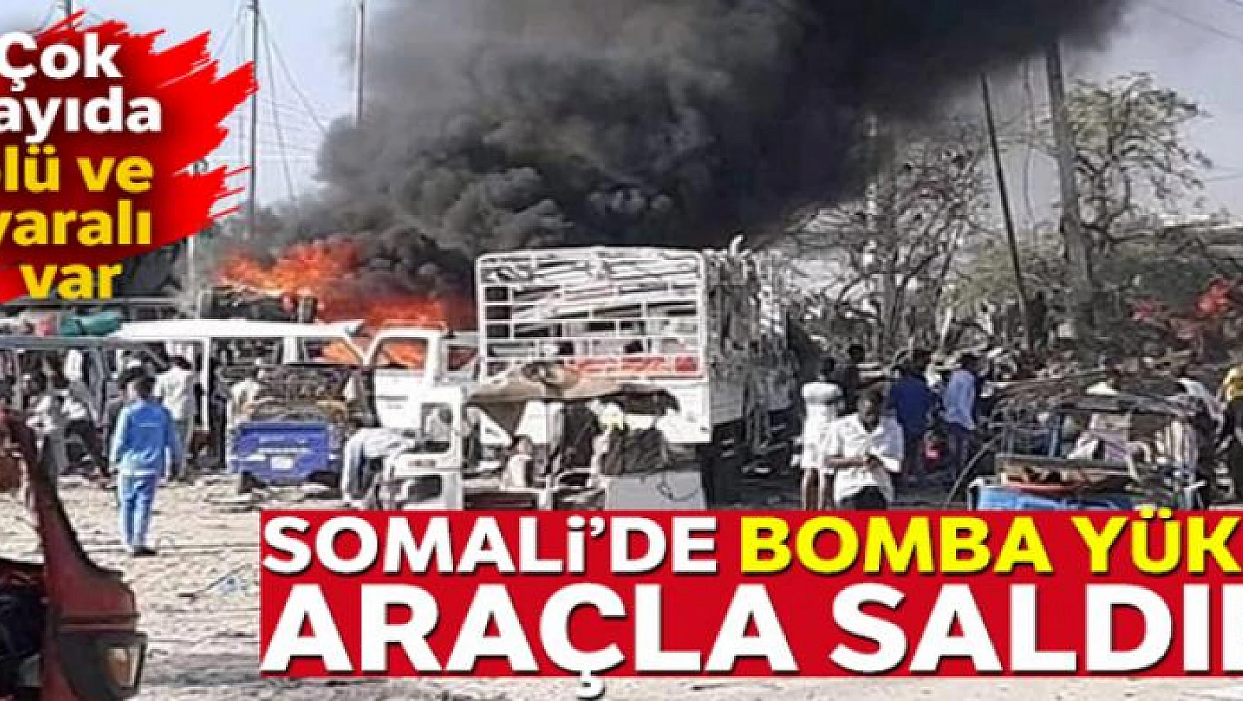 Somali'deki saldırıda ölü sayısı 61'e yükseldi