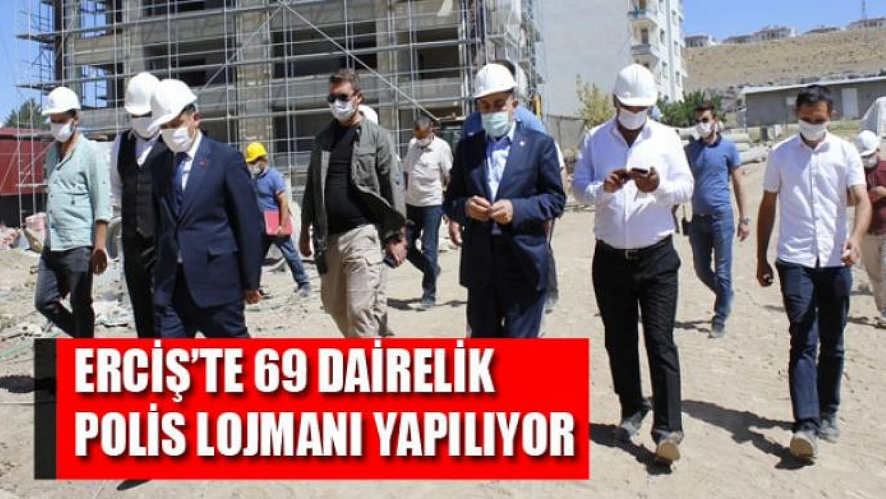 Erciş'te 69 dairelik polis lojmanı yapılıyor
