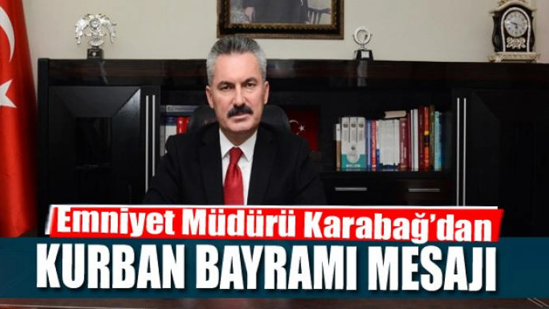 Emniyet Müdürü Karabağ'dan Kurban Bayramı mesajı