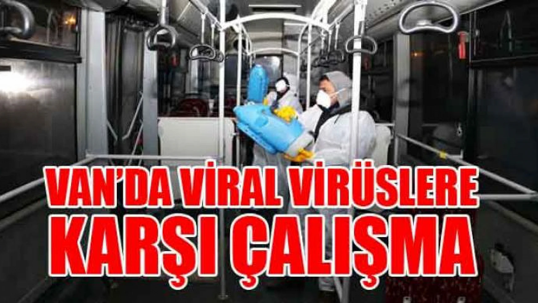 Van'da viral virüslere karşı çalışma