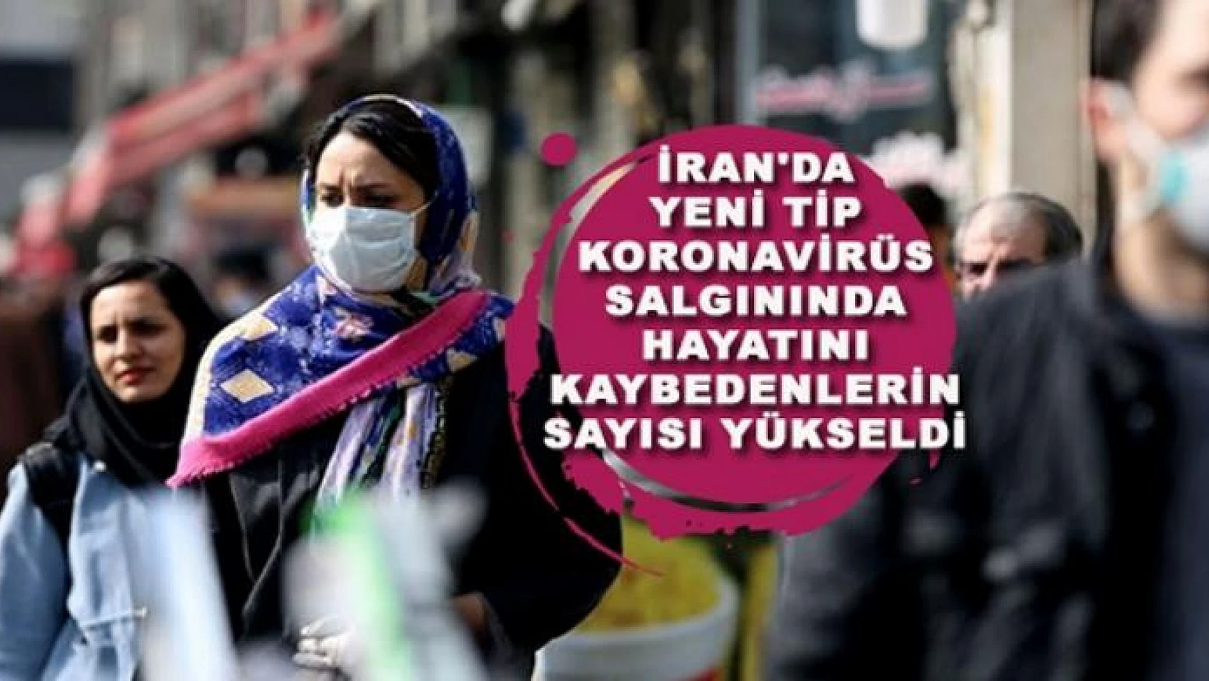 İran'da yeni tip koronavirüs salgınında hayatını kaybedenlerin sayısı yükseldi