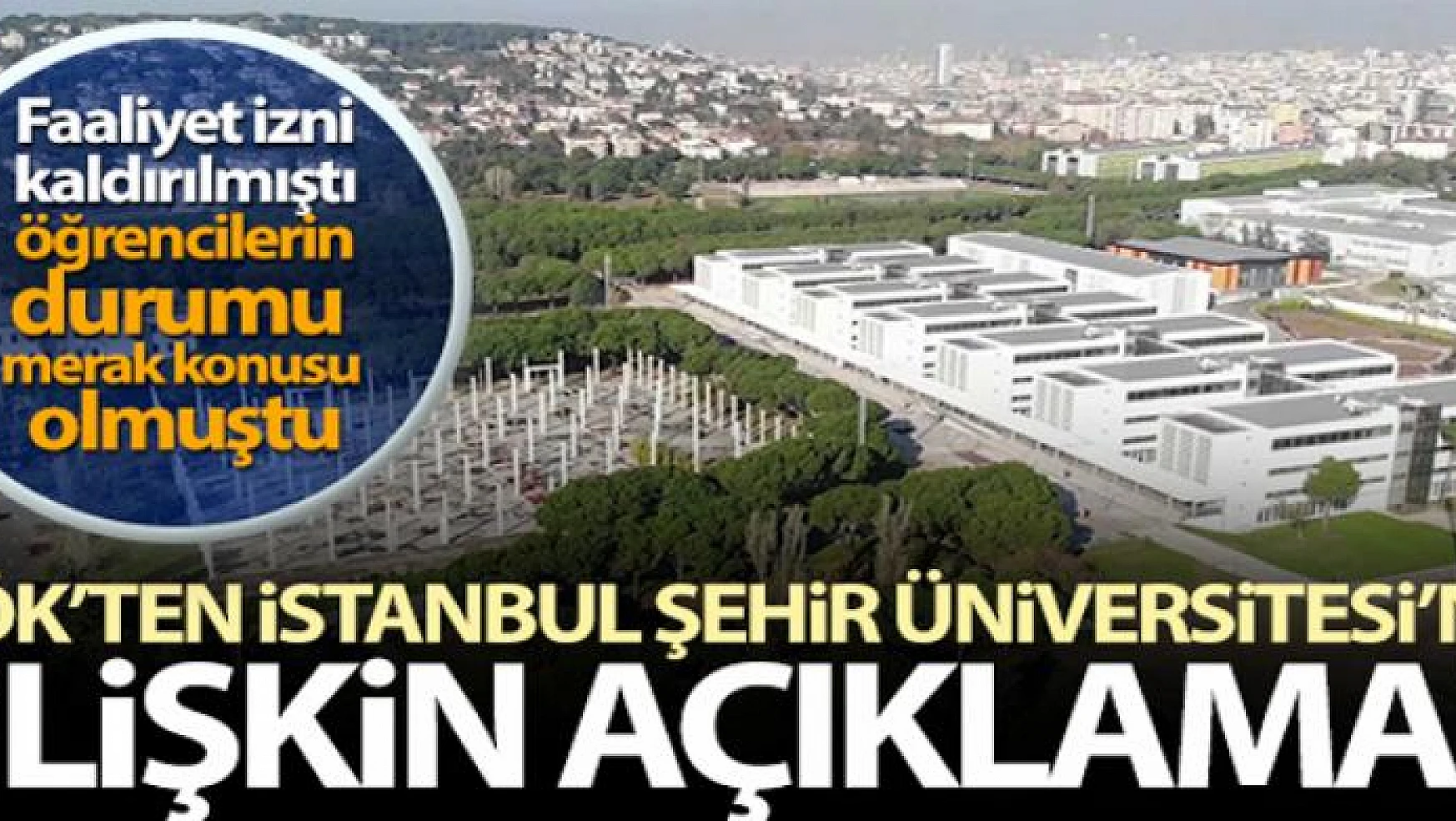 YÖK: 'İstanbul Şehir Üniversitesindeki öğrenciler Marmara Üniversitesine aktarılacak'