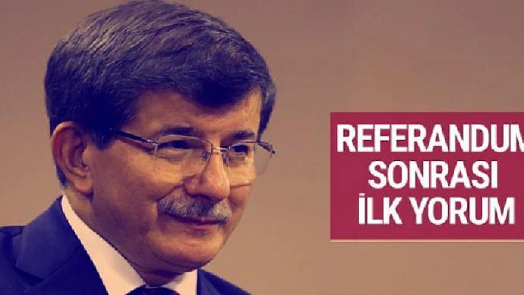 Ahmet Davutoğlu'ndan referandum sonrası ilk yorum