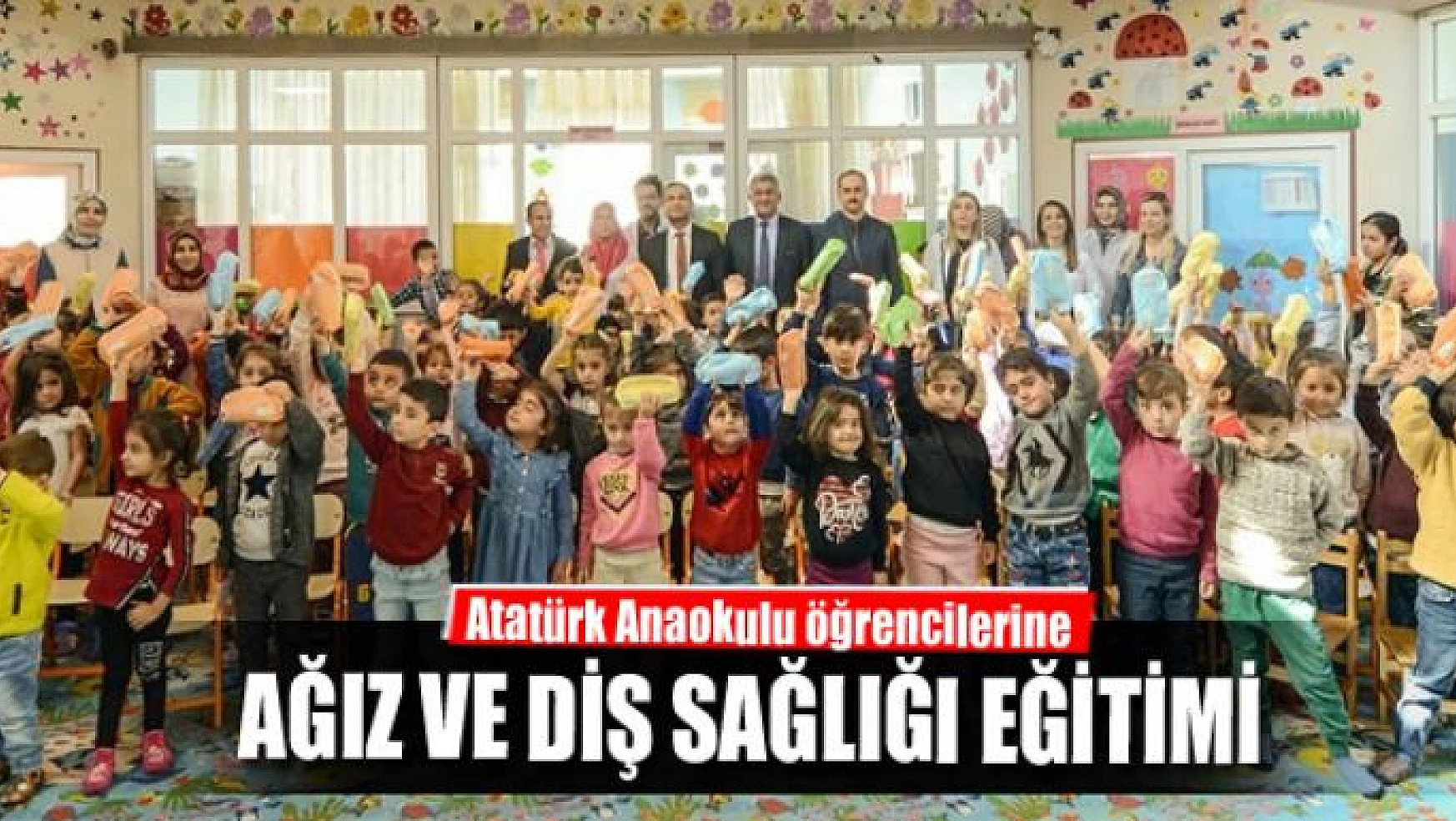  Atatürk Anaokulu öğrencilerine ağız ve diş sağlığı eğitimi