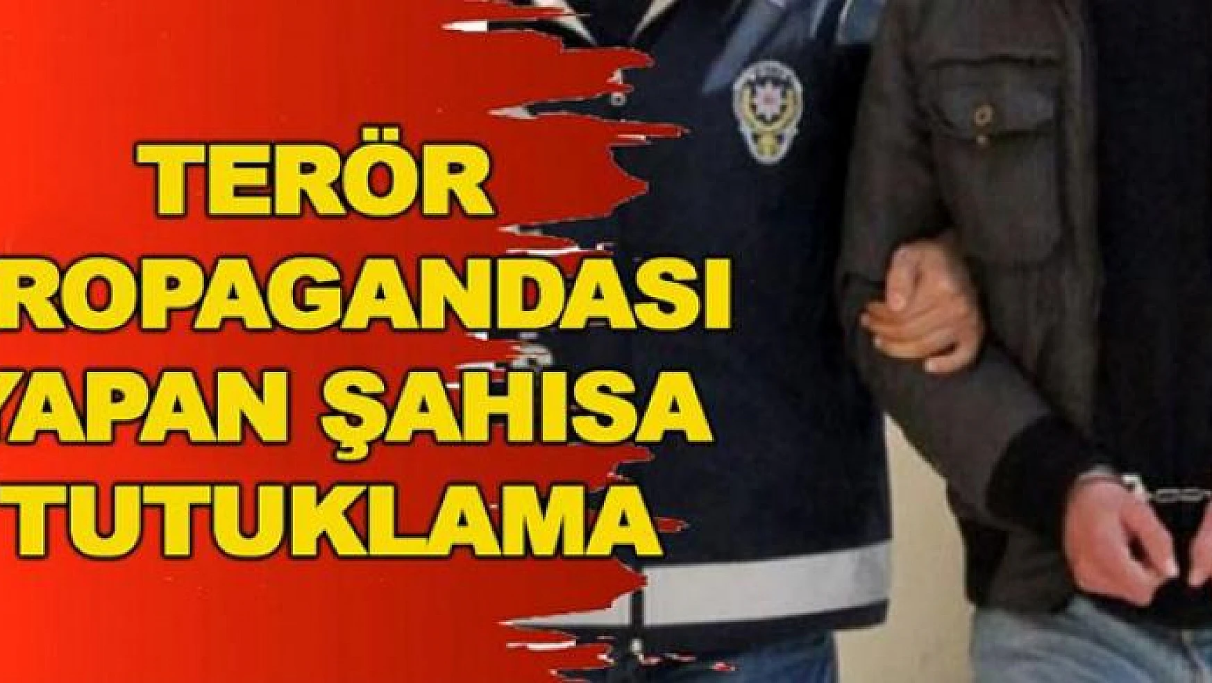 PKK/KCK terör örgütünün propagandasını yapan şahıs tutuklandı