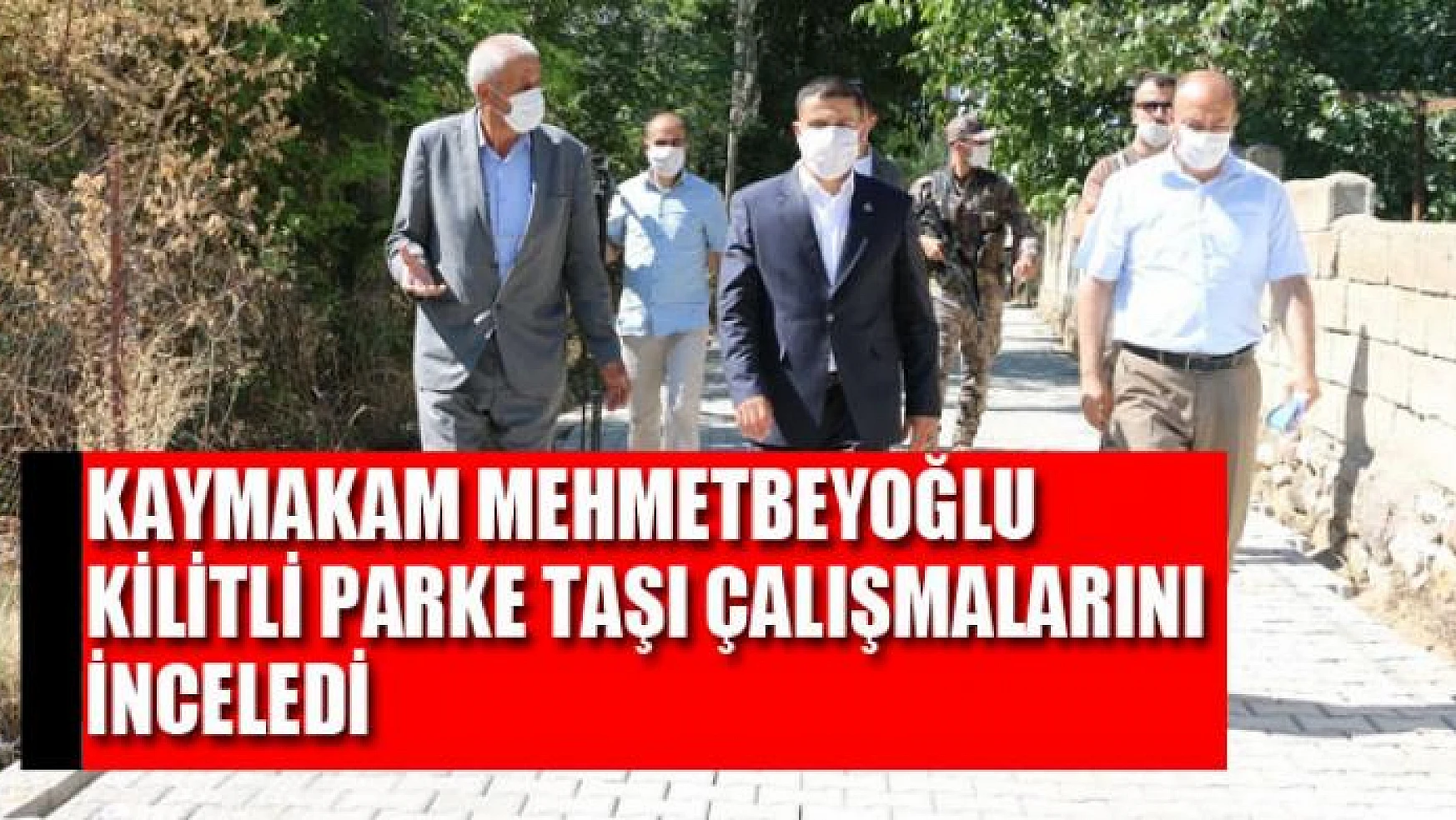 Kaymakam Mehmetbeyoğlu kilitli parke taşı çalışmalarını inceledi