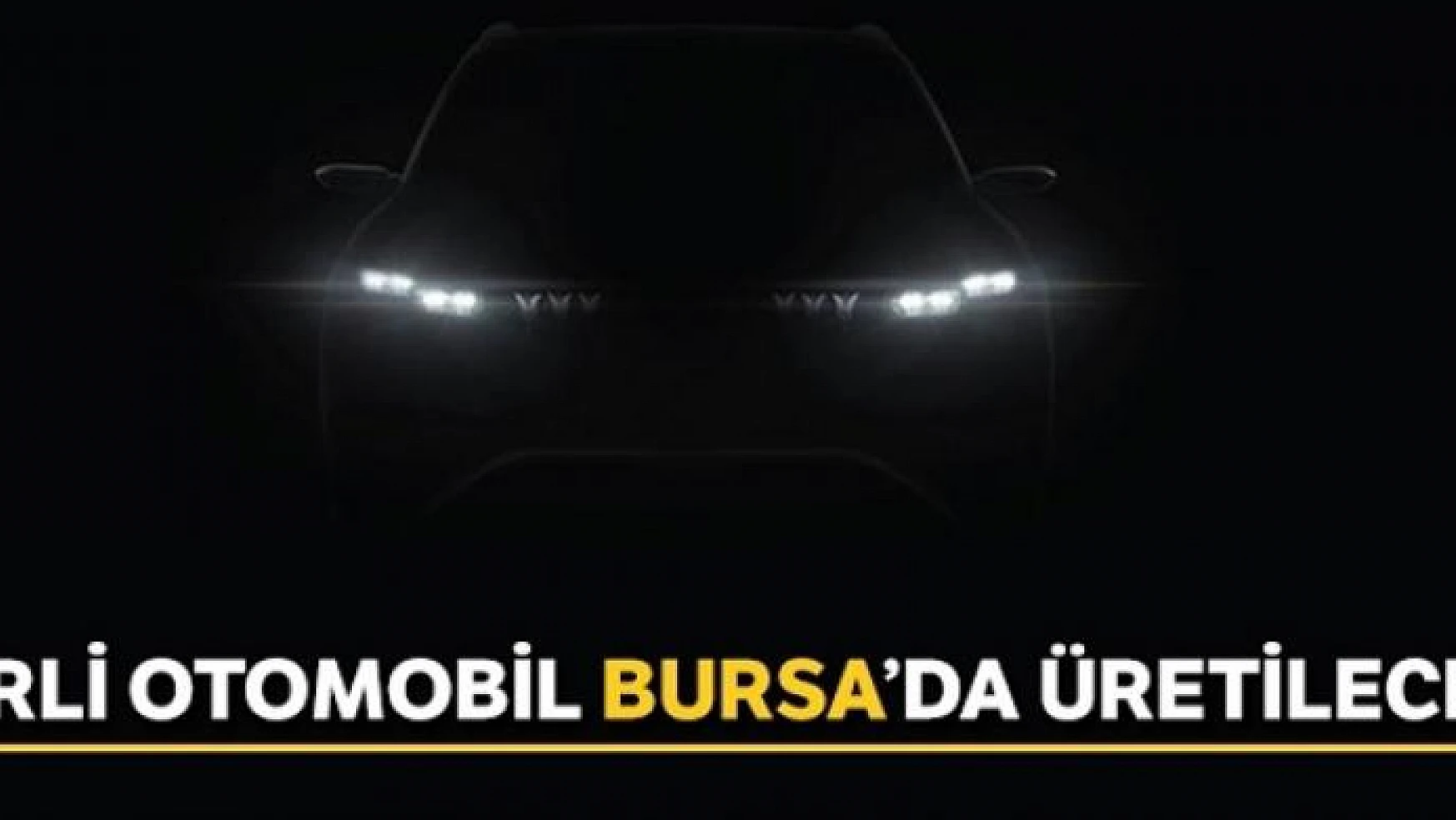 Yerli otomobil Bursa'da üretilecek, işte detaylar...
