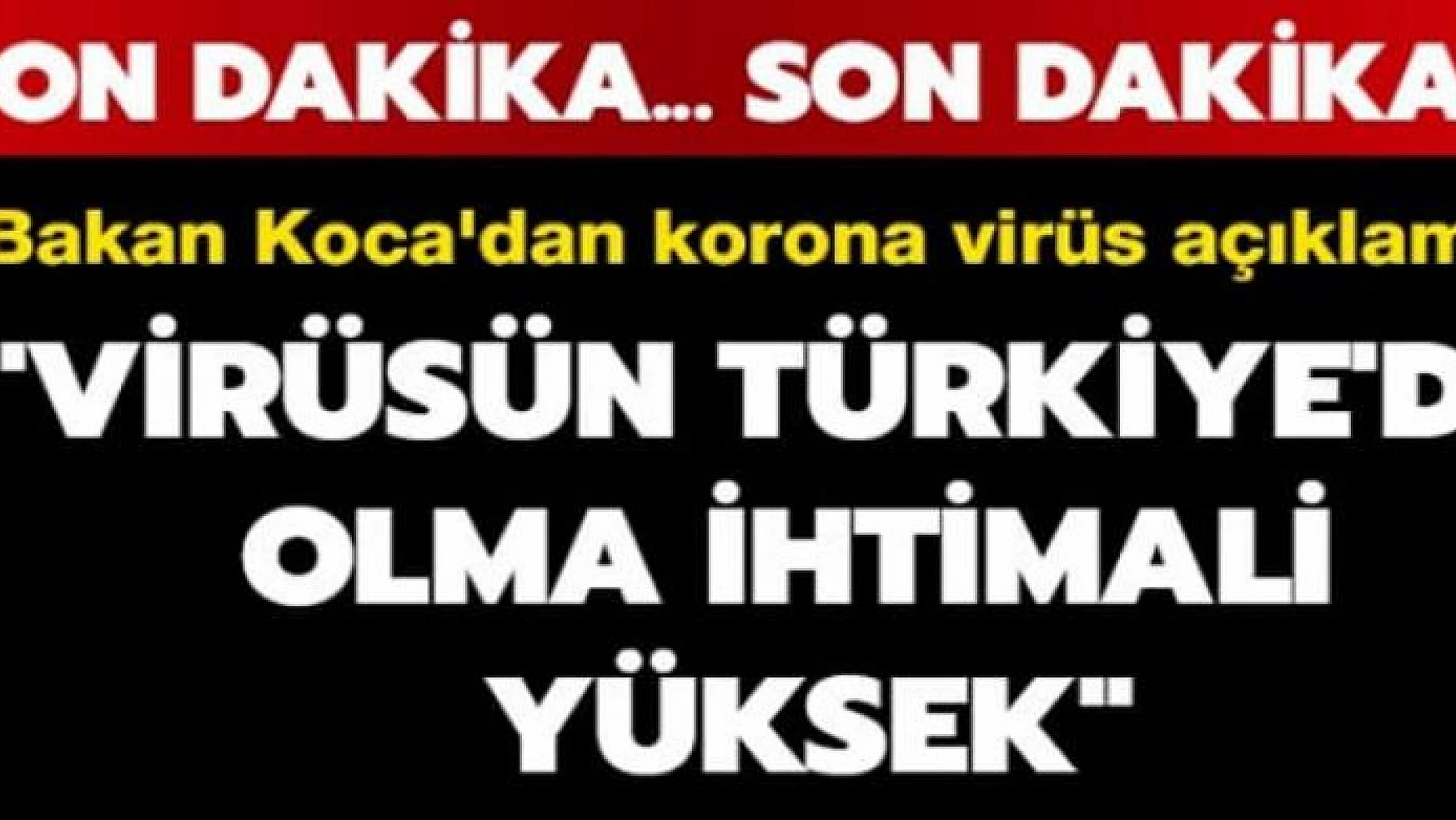 Bakan Koca'dan korona virüs açıklaması: Bu salgının şu anda Türkiye'de olma ihtimali çok yüksek