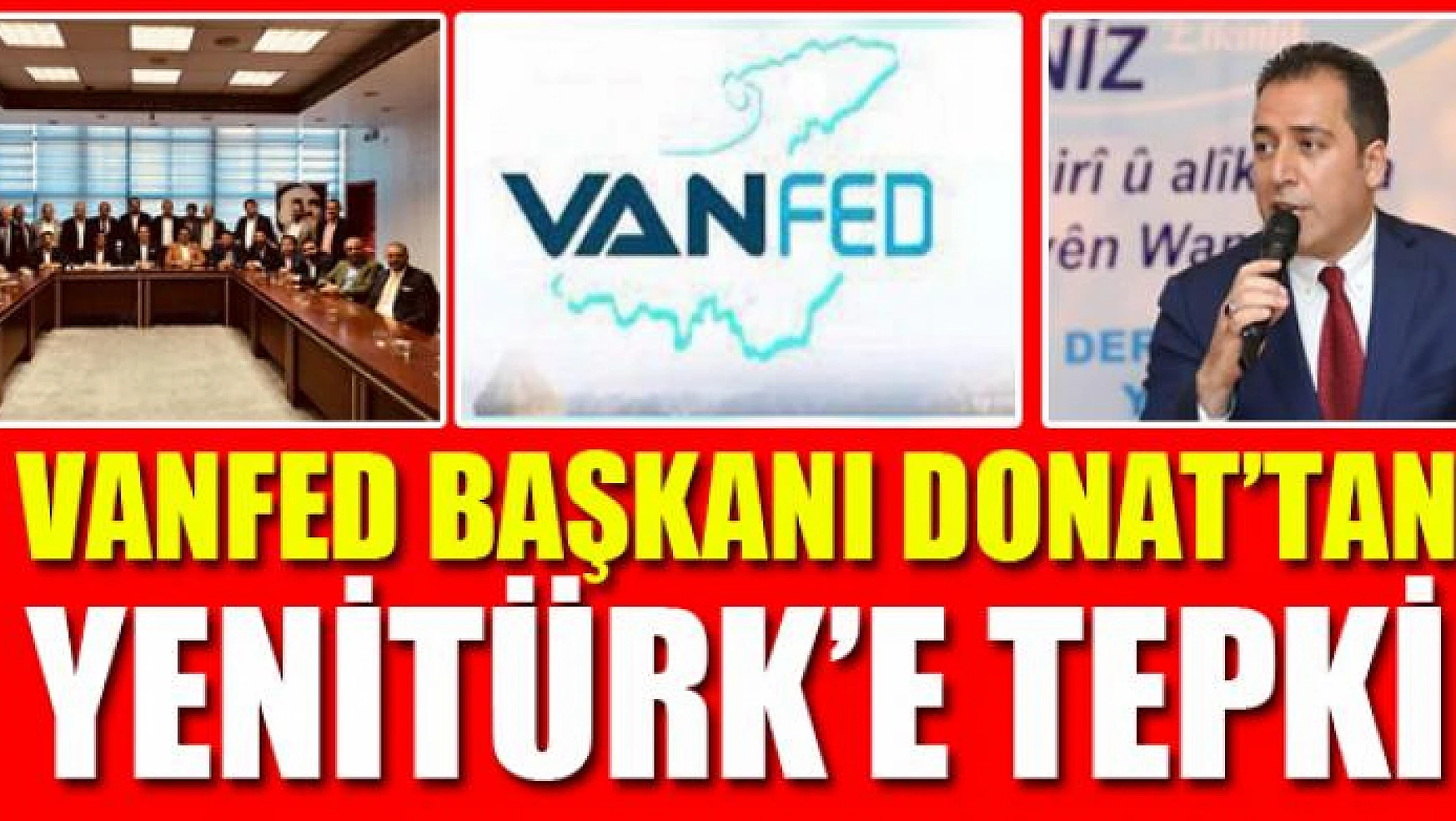 VANFED BAŞKANI DONAT'TAN YENİTÜRK'E TEPKİ