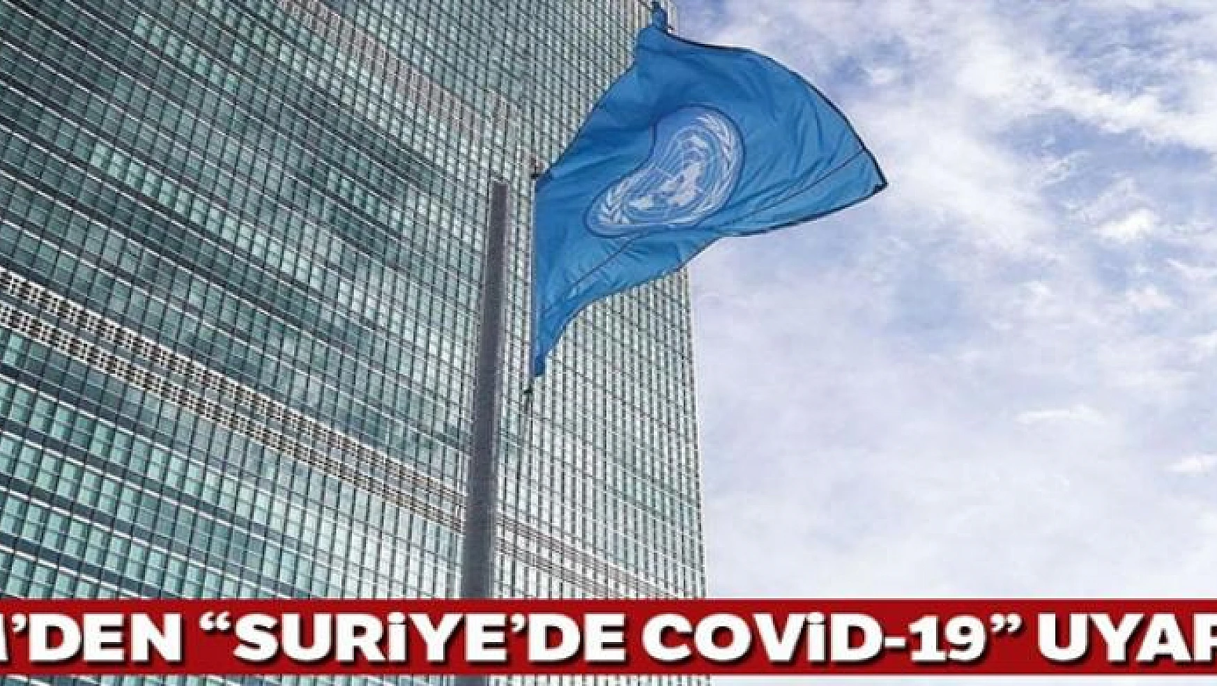 BM'den 'Suriye'de Covid-19 vakaları artıyor' uyarısı