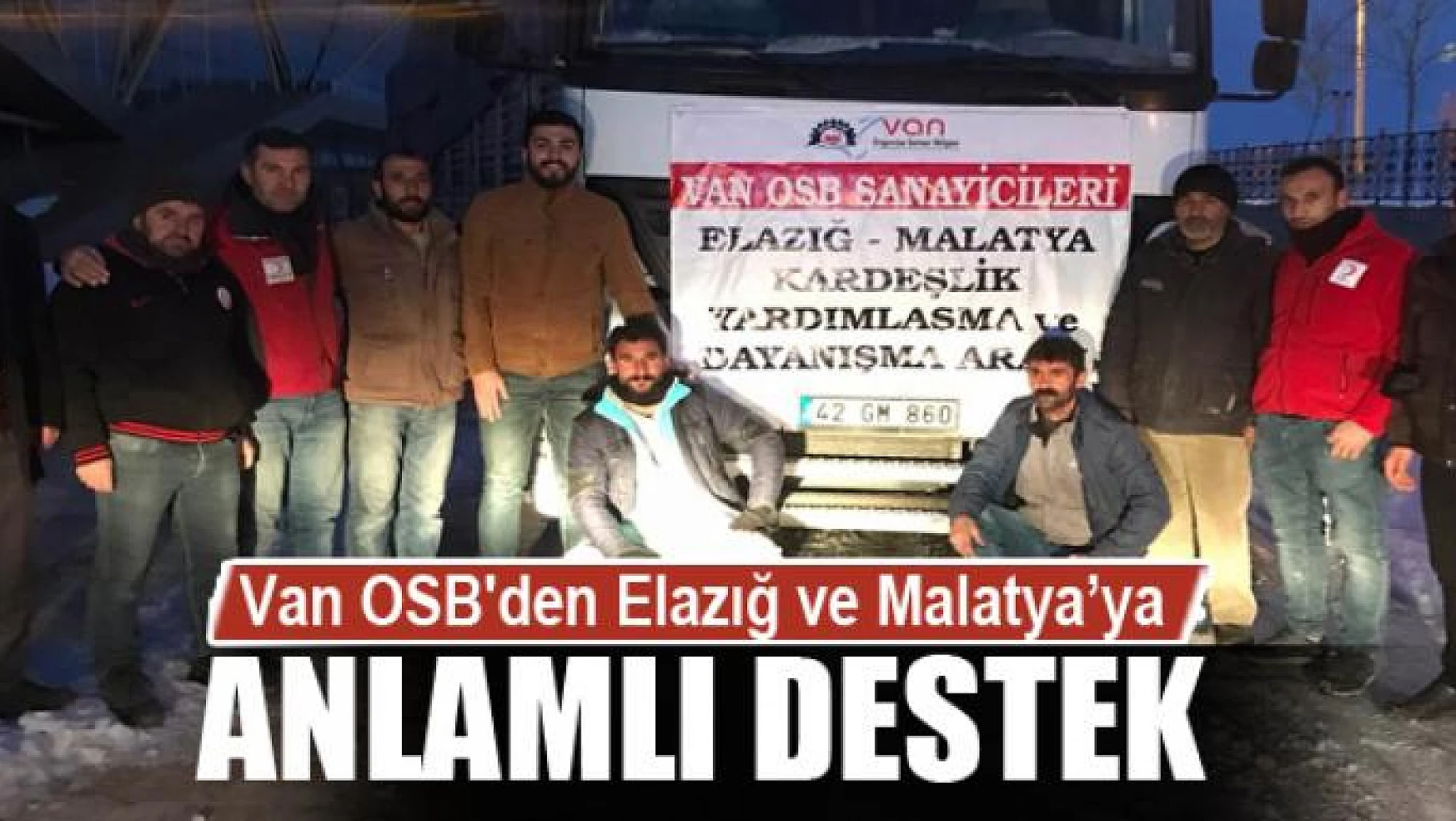 Van OSB'den Elazığ ve Malatya'ya destek